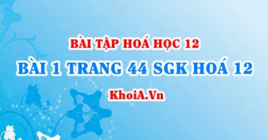 Bài 1 trang 44 SGK Hoá 12: Tính chất Hoá học, tính chất Vật lí của Amin